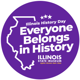 Illinois State Museum - Illinois History Day Mission Statement